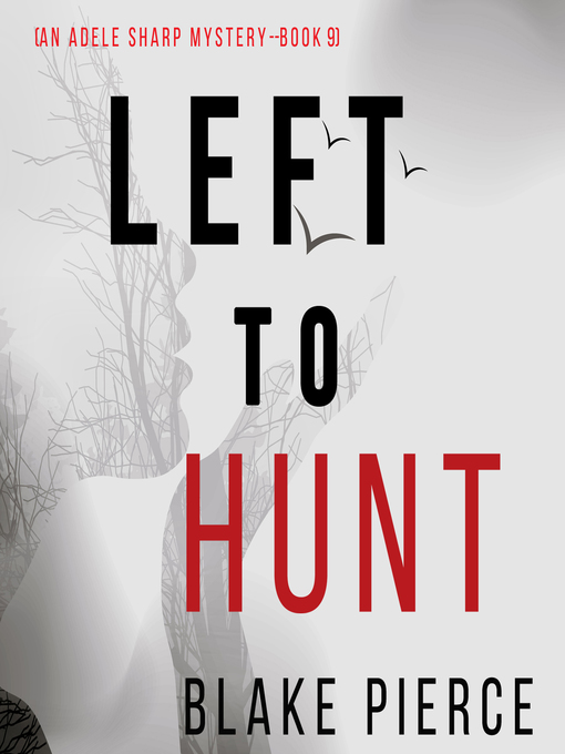 Title details for Left to Hunt by Blake Pierce - Available